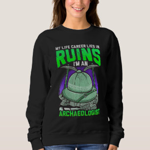 Archaeology Inspired Archaeologist Related Fossil  Sweatshirt