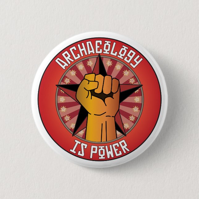 Archaeology Is Power 6 Cm Round Badge (Front)