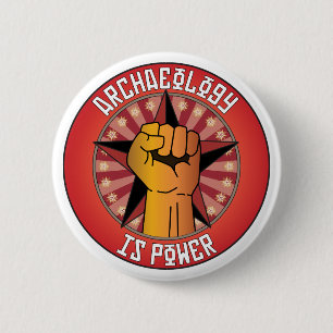 Archaeology Is Power 6 Cm Round Badge