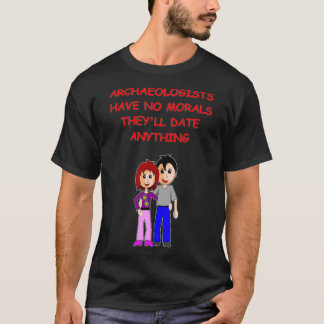 Archaeology joke 14 T-Shirt