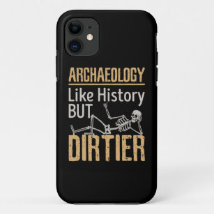 Archaeology Like History But Dirtier  Case-Mate iPhone Case