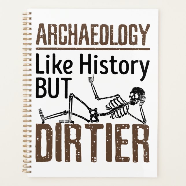 Archaeology Like History But Dirtier Planner (Front)