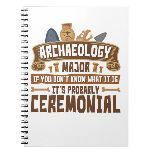 Archaeology Major Student Funny Ceremonial Notebook (Front)