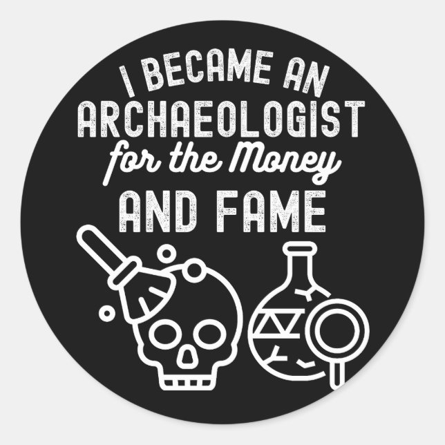 Archaeology Saying, Archaeology Major4 Classic Round Sticker (Front)
