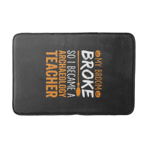 Archaeology Teacher Halloween Broom Broke Bath Mat