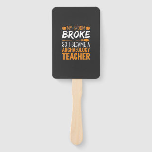 Archaeology Teacher Halloween Broom Broke Hand Fan