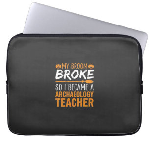 Archaeology Teacher Halloween Broom Broke Laptop Sleeve