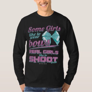 Archer Bowman Women Real Girls Like To Shoot Arche T-Shirt