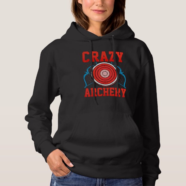 Archer   Crazy Archery Arrow Bow Archer Hoodie (Front)