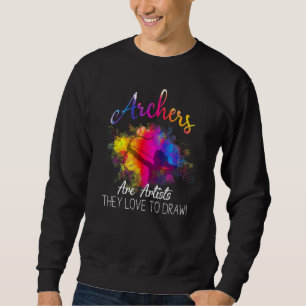 Archers Are Artists They Love To Draw Sweatshirt