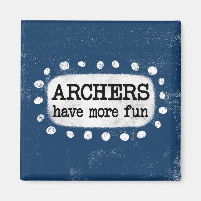 Archers Have More Fun Refrigerator Magnet (Front)