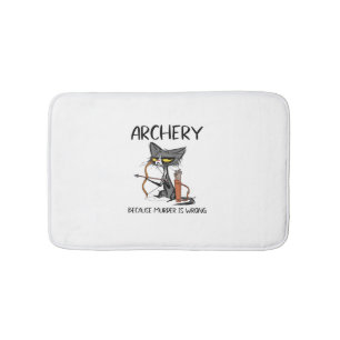 Archery because murder is wrong Funny cat archer  Bath Mat