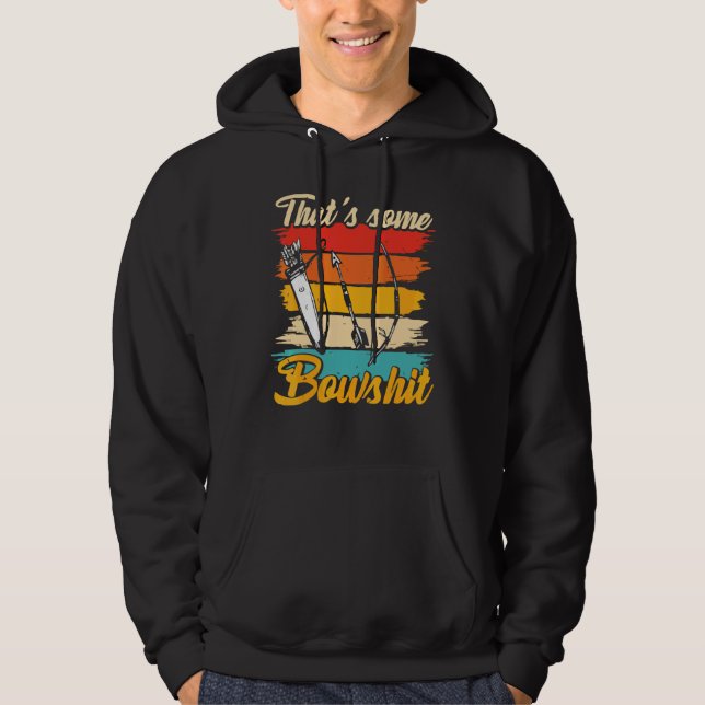 Archery  Bow Archer  Thats Some Bowshit 1 Hoodie (Front)