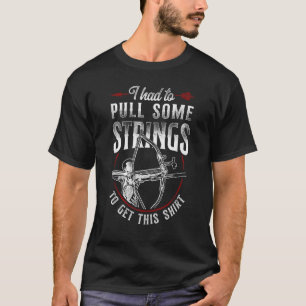 Archery Bow Archer Vintage Compound Bow I Had To P T-Shirt