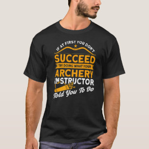 Archery Bow Hunting Archery Instructor T-Shirt