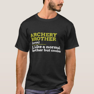 Archery Brother Like A Normal Brother But Cooler T-Shirt