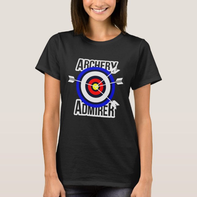 Archery Cool Saying. Archer T-Shirt (Front)