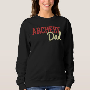 Archery Dad Bow And Arrow Fathers Day Archer Sweatshirt