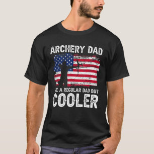 Archery Dad Like Regular Cooler American Flag 4th T-Shirt