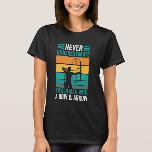 Archery Funny Archer Old Man With A Bow & Arrow T-Shirt (Front)