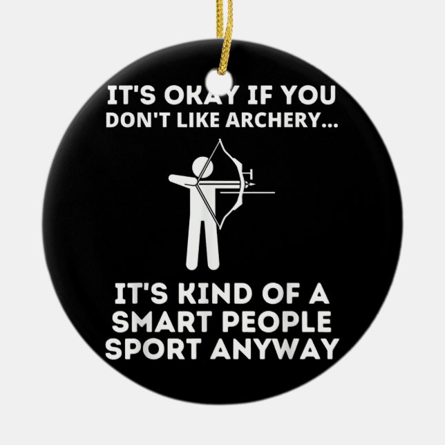 Archery Funny Archery Smart People Sport  Ceramic Ornament (Front)
