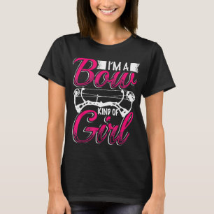 Archery I Am A Bow Kind Of Girl Loves Bow Hunting T-Shirt