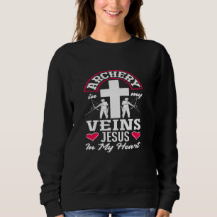 Archery In My Veins Jesus In My Heart Christian Ar Sweatshirt