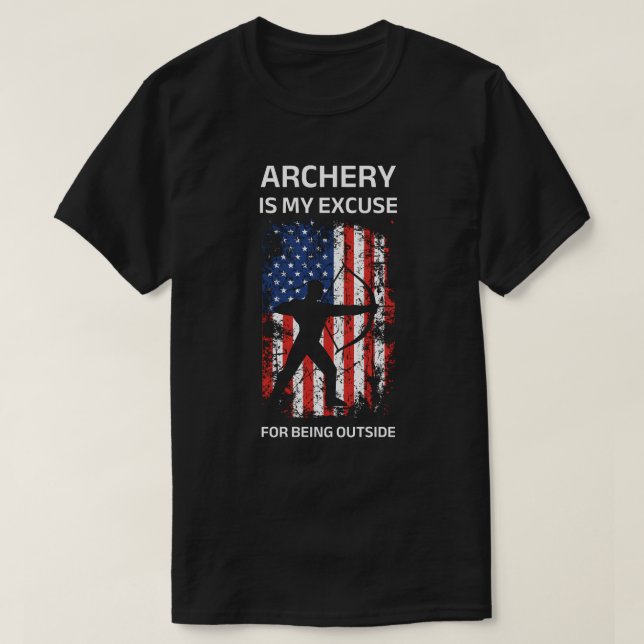 Archery Is My Excuse For Being Outside | Funny T-Shirt (Design Front)
