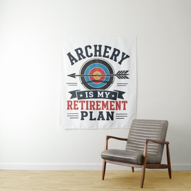 Archery Is My Retirement Plan Archer Tapestry (In Situ)
