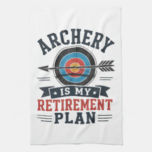 Archery Is My Retirement Plan Archer Tea Towel