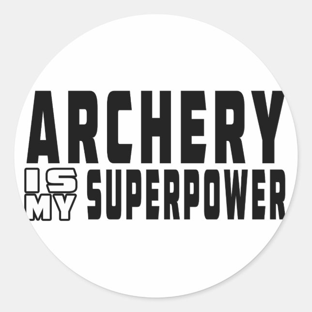 Archery is my superpower classic round sticker (Front)
