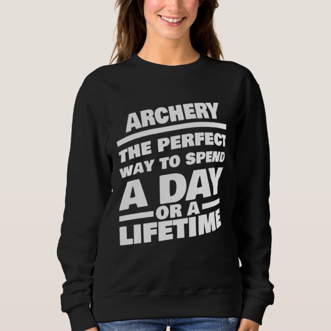 Archery Lifetime Saying  Archer Sweatshirt (Front)