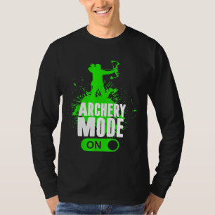 Archery Mode On Cool Hunting Bow Arrow Men Kids Ar T-Shirt
