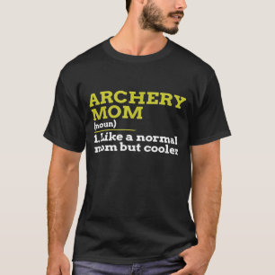 Archery Mum Like A Normal Mum But Cooler T-Shirt