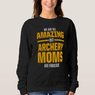 Archery Mum Mother  7 Sweatshirt
