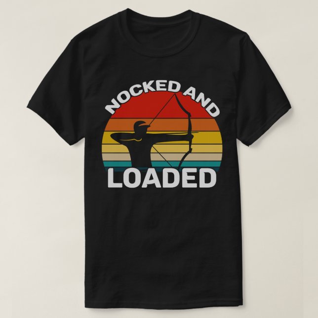 Archery Nocked And Loaded T-Shirt (Design Front)