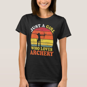 Archery Player Vintage Just A Girl Who Loves Arche T-Shirt