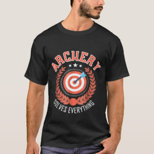 Archery Solves Everything  Funny Archery T-Shirt