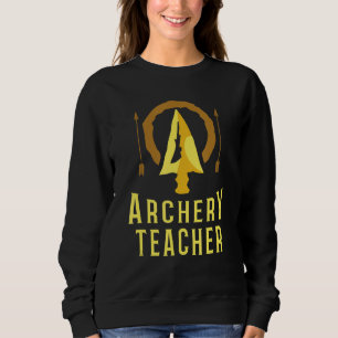 Archery Teacher  Bow Arrow Club Competition Archer Sweatshirt