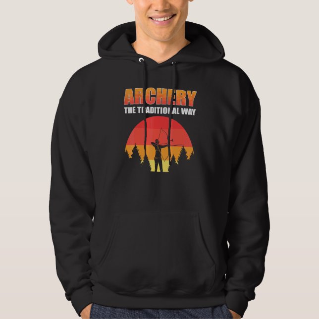 Archery The Traditional Way Bow Hunting Bow And Ar Hoodie (Front)