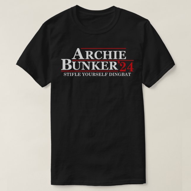 Archie Bunker 24 Stifle YoursDingbat T-Shirt (Design Front)