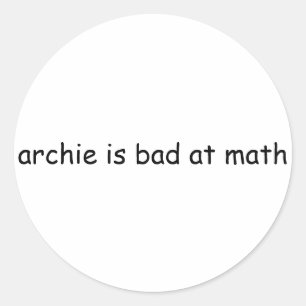 archie is bad at math classic round sticker