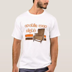 Archie Was Right T-Shirt