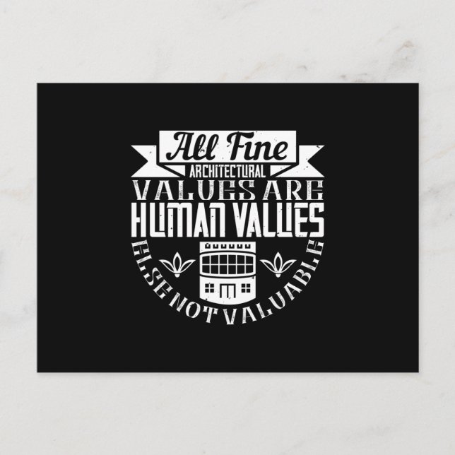 Architect -All Fine Architectural Values Are Human Postcard (Front)