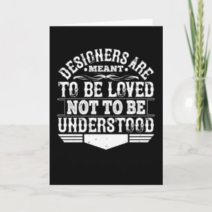 Architect - Designers Are Meant To Be Loved Card