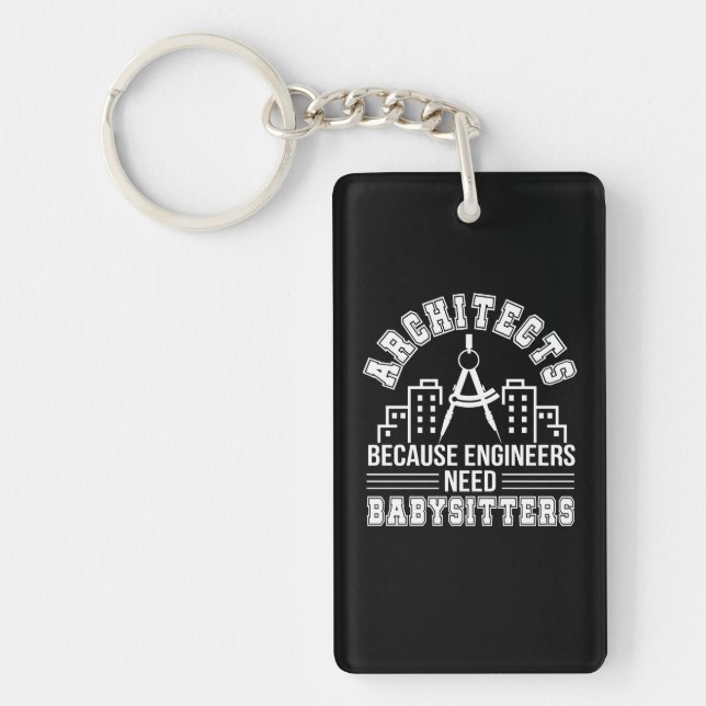 Architect Engineers Need Babysitters Key Ring (Front)