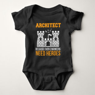 Architect Even Engineers Need Heroes Architecture Baby Bodysuit