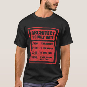 Architect Hourly Rate Architect T-Shirt