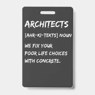 Architect Humour – We Fix Your Life Choices ID Badge