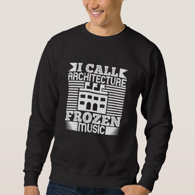Architect - I Call Architecture Frozen Music Sweatshirt (Front)